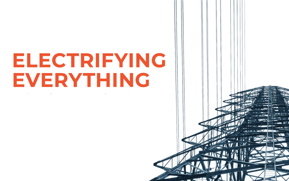 Electrifying Everything: What it Means for the Grid and Businesses